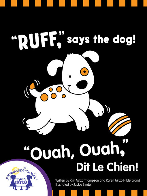 Title details for "Ruff," Says the Dog!--"Ruff," Dit le Chien! by Kim Mitzo Thompson - Available